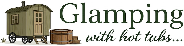 Glamping With Hot Tubs